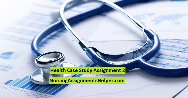 HNN114 Health Case Study Assignment 2